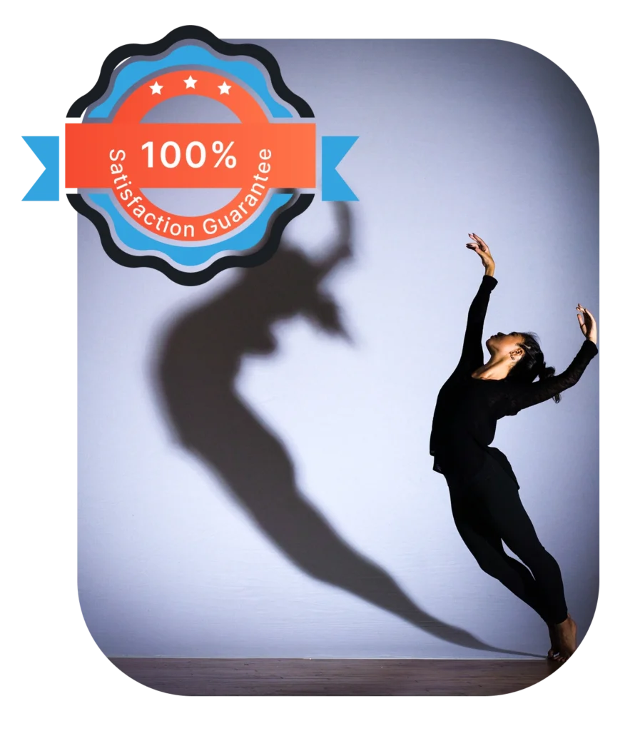 Dancer in a graceful pose with an artistic shadow on the wall, overlaid with a 100% satisfaction guarantee badge.